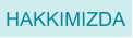 HAKKIMIZDA