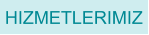 HIZMETLERIMIZ